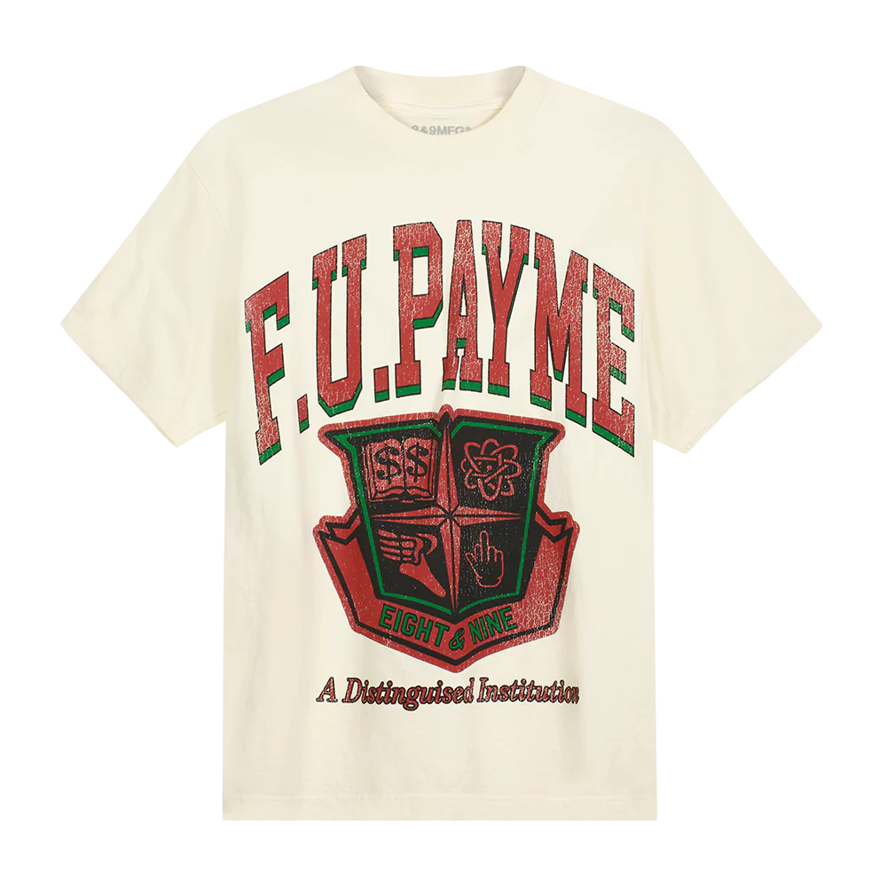 8&9 F.U. PAY ME TEE WASHED